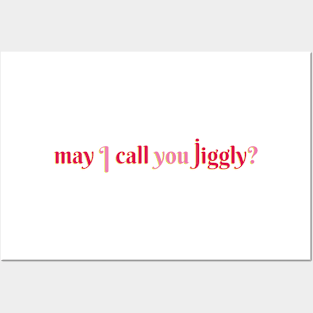 May I Call You Jiggly? Posters and Art